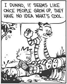 a la Calvin and Hobbes and also @ saint #existentialism #philosophy #calvinandhobbes Reality Check Quotes, Comics Quote, Grad Quotes, Calvin Hobbes