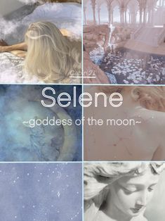 the collage shows four different scenes with text that reads selene goddess of the moon