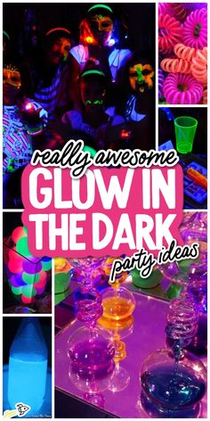 glow in the dark party ideas with text overlay that reads, really awesome glow in the dark party ideas