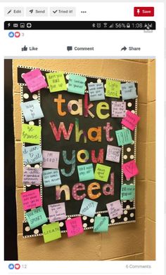 a bulletin board with post it notes on it and the words take what you need