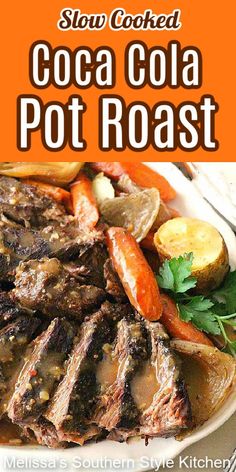 slow cooked coca cola pot roast with carrots and potatoes