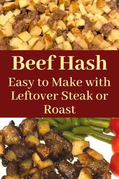 beef hash with potatoes, green beans and tomatoes on a white plate text reads beef hash easy to make with leftover steak or roast