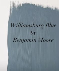 the words williamburg blue by benjamin moore