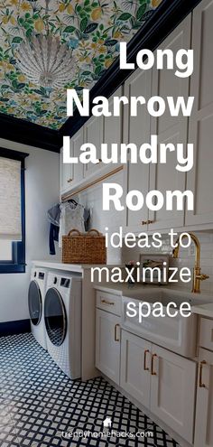 the words long narrow laundry room ideas to maximumize space are in front of a washer and dryer