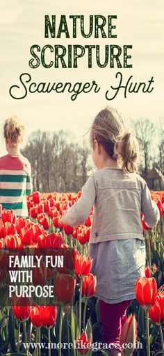 two children standing in a field of red tulips with the words nature scripture scavenger hunt