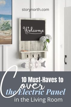 a white door with the words, 10 must haves to cover the electric panel in the living room