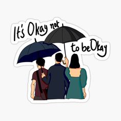 three people standing under an umbrella with the words it's okay to be okay