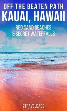 an advertisement for the red sand beaches and secret waterfalls in kauai, hawaii