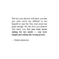 the love you deserves will show you that you were never to difficult or too hopeful to care for