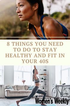 a woman doing yoga poses with the words 8 things you need to do to stay healthy and fit in your 40s