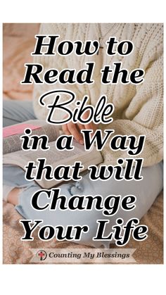 a person sitting on top of a bed reading a book with the words how to read the bible in a way that will change your life