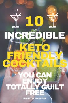 the 10 incredible keto friendly cocktails you can enjoy totally guilt free