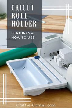 the cricut roll holder features and how to use