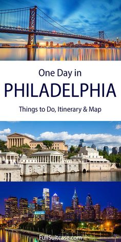 one day in philadelphia things to do, itinery and map with images of the city