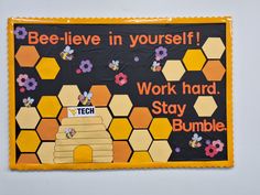 a bulletin board that says bee - i've in yourself work hard stay bumble