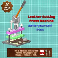 a machine that is sitting on top of a piece of paper with the words leather cutting press machine do - it - yourself plan