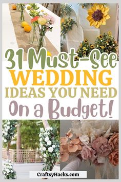 the words, must see wedding ideas you need on a budget are shown in this collage