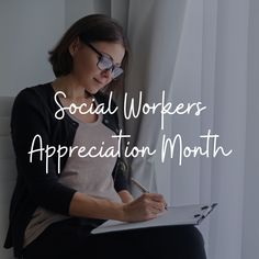 a woman writing on a piece of paper with the words social workers appreciation month written across it