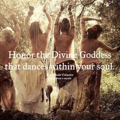 three women in native garb are dancing with their hands up and the words above them reads, honor the divine goddesss that dances within your soul