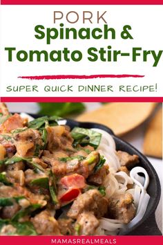 pork spinach and tomato stir - fry recipe in a skillet with text overlay