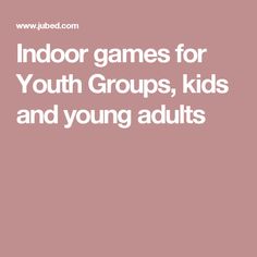 the text indoor games for youth groups, kids and young adults on a pink background