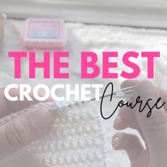 the best crochet course for beginners to learn how to crochet