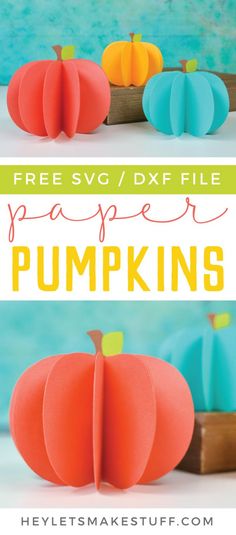 paper pumpkins with text overlay that says free svg / dxf file paper pumpkins