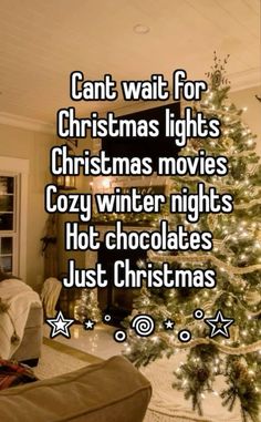 a christmas tree with the words can't wait for christmas lights christmas movies cozy winter nights hot chocolates just christmas