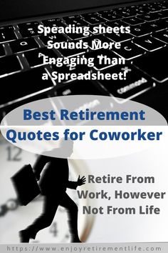 the text reads best retirement quotes for coworkers