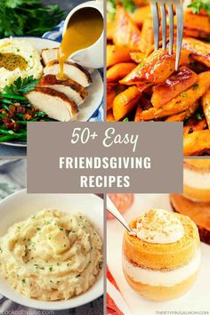 some food that is on top of a plate and with the words 50 easy friends giving recipes