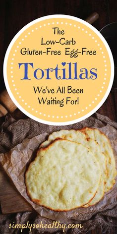 three tortillas sitting on top of a wooden cutting board with the words gluten - free egg - free tortillas we'veg all been waiting for