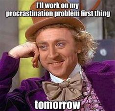 Procrastination Quotes Funny. There are any references about Procrastination Quotes Funny in here. you can look below. I hope this article about Procrastination Quotes Funny can be useful for you. Please remember that this article is for reference purposes only. #procrastination #quotes #funny Thanks Meme, Right Meme, Procrastination Quotes, Real Estate Memes, Movie Birthday, Birthday Meme, Nutrition Education, Willy Wonka, Can't Stop Laughing