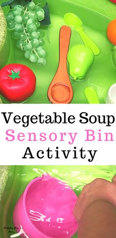 the vegetable soup is an easy and fun activity for toddlers to learn how to use it