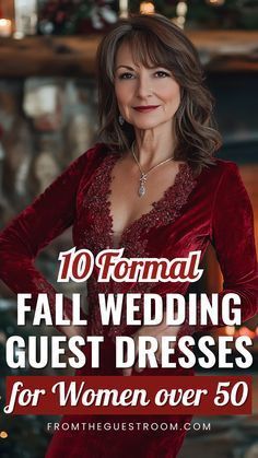 a woman in a red dress with the words 10 formal fall wedding guest dresses for women over 50