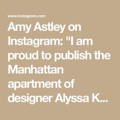 Amy Astley on Instagram: "I am proud to publish the Manhattan apartment of designer Alyssa Kapito in the February issue of AD, which is dedicated to rising stars in the industry.  @alyssakapitointeriors was named to the AD100 list last month, and the tailored, elegant interiors she designed for own young family (shown with her three children in slide four), offer the perfect illustration of her signature clean, sophisticated aesthetic, which emphasizes art and collectible design.  Of the full-floor Upper East Side apartment, which was a maze of small rooms previous to her gut renovation, Kapito says, “It needed me. Nothing was right, but you can’t change the bones, and it had these amazing bones. It was my moment to create the environment that I wanted to live in.” Full story in February A