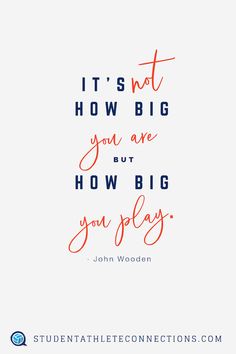 the quote it's not how big you are, but how big you play