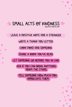 a pink background with words that read small acts of kindness leave a positive note for a strange writer write a thank you letter