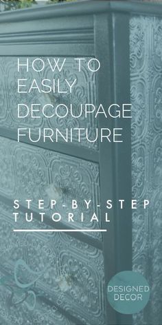 graphic on how to easily decoupage furniture Decoupage Paper On Furniture, Decoupage Fabric On Furniture, Tissue Paper On Furniture, Decoupage Tissue Paper Furniture, Decoupage Furniture Ideas Vintage, Rice Paper Decoupage Furniture, How To Wallpaper Furniture, Decopage Furniture Ideas, Decoupage Furniture Ideas