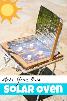 an outdoor solar oven with the words make your own solar oven