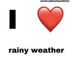 i love rainy weather with the word rain written in black and red on white background