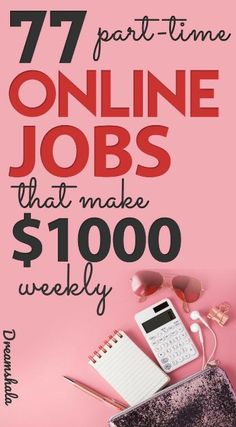 a pink background with text that reads 17 part time online jobs that make $ 1, 000 weekly