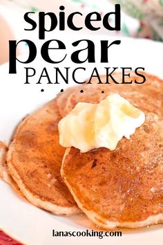 two pancakes with butter on top and the words spiced pear pancakes above it in black lettering