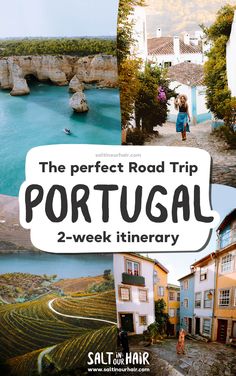 the perfect road trip portugal 3 - week itinerary