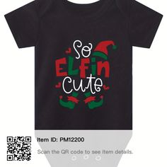 a black shirt with the words so elf cute printed in red and green on it