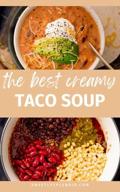 the best creamy taco soup recipe