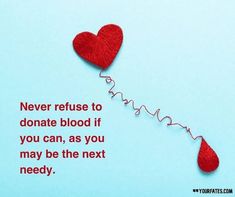 a red heart hanging from a string with the words never refuse to donate blood if you can, as you may be the next needy