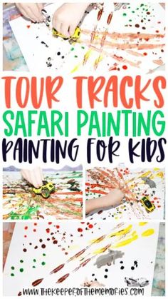 children's hands painting on paper with the words tour tracks safari paintings for kids