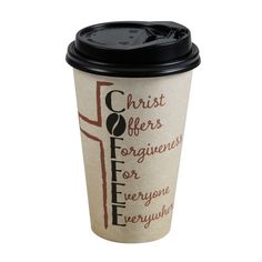 a coffee cup with a black lid and the words, christ offers for forgiveness for everyone everywhere