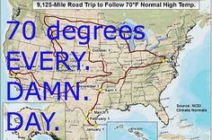 a map with the words 70 degrees every damn day