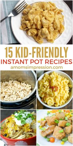 15 kid - friendly instant pot recipes